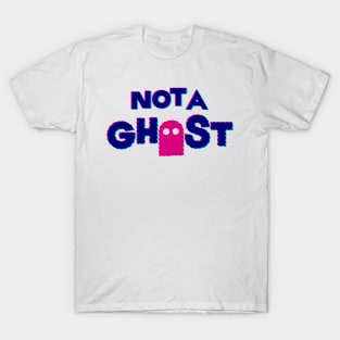 not a ghost T-Shirt